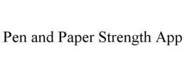 PEN AND PAPER STRENGTH APP trademark