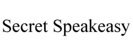 SECRET SPEAKEASY trademark