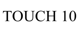 TOUCH 10 trademark