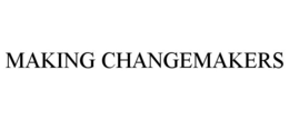 MAKING CHANGEMAKERS trademark