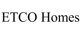 ETCO HOMES trademark