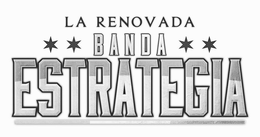 LA RENOVADA BANDA ESTRATEGIA trademark