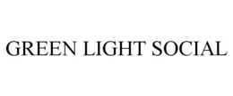 GREEN LIGHT SOCIAL trademark