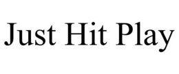 JUST HIT PLAY trademark