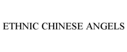 ETHNIC CHINESE ANGELS trademark