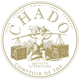 CHADO QUALITÉ SUPÉRIEURE JAPON CEYLAN CHINE INDE FORMOSE COMPTOIR DE THÉ trademark