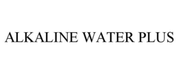 ALKALINE WATER PLUS trademark