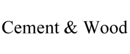 CEMENT & WOOD trademark