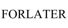 FORLATER trademark