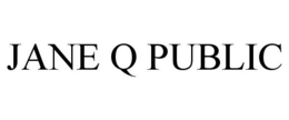 JANE Q PUBLIC trademark