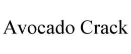 AVOCADO CRACK trademark