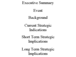 EXECUTIVE SUMMARY EVENT BACKGROUND CURRENT STRATEGIC INDICATIONS SHORT TERM STRATEGIC IMPLICATIONS LONG TERM STRATEGIC IMPLICATIONS trademark