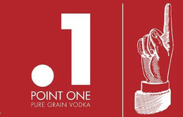 .1 POINT ONE PURE GRAIN VODKA trademark
