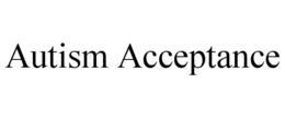 AUTISM ACCEPTANCE trademark