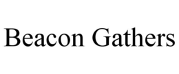 BEACON GATHERS trademark