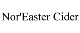 NOR'EASTER CIDER trademark