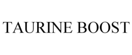 TAURINE BOOST trademark