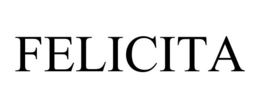 FELICITA trademark