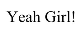 YEAH GIRL! trademark