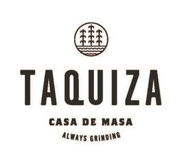 TAQUIZA CASA DE MASA ALWAYS GRINDING trademark