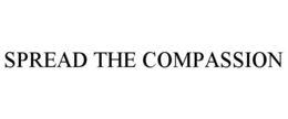 SPREAD THE COMPASSION trademark
