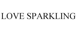 LOVE SPARKLING trademark