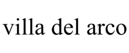 VILLA DEL ARCO trademark