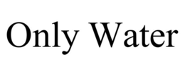 ONLY WATER trademark