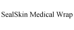 SEALSKIN MEDICAL WRAP trademark