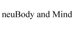 NEUBODY AND MIND trademark