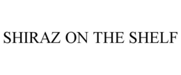 SHIRAZ ON THE SHELF trademark