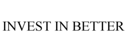 INVEST IN BETTER trademark