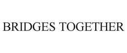 BRIDGES TOGETHER trademark