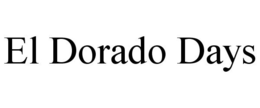EL DORADO DAYS trademark