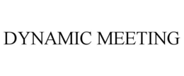 DYNAMIC MEETING trademark