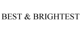 BEST & BRIGHTEST trademark