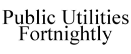 PUBLIC UTILITIES FORTNIGHTLY trademark