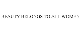 BEAUTY BELONGS TO ALL WOMEN trademark