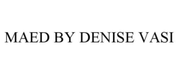 MAED BY DENISE VASI trademark