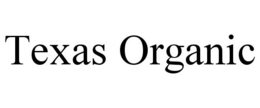 TEXAS ORGANIC trademark