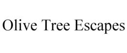 OLIVE TREE ESCAPES trademark