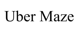 UBER MAZE trademark