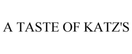 A TASTE OF KATZ'S trademark