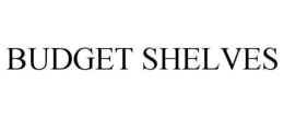 BUDGET SHELVES trademark