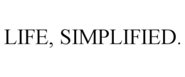 LIFE, SIMPLIFIED. trademark