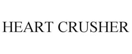 HEART CRUSHER trademark