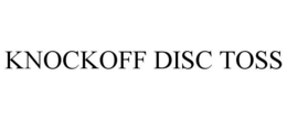KNOCKOFF DISC TOSS trademark