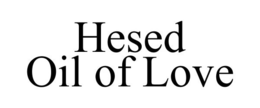 HESED OIL OF LOVE trademark