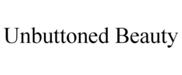 UNBUTTONED BEAUTY trademark
