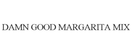 DAMN GOOD MARGARITA MIX trademark